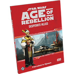 Star Wars: Age of Rebellion: Desperate Allies - 