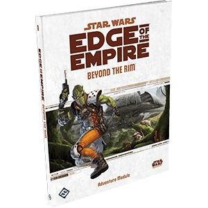 Star Wars: Edge of the Empire - Beyond the Rim - 