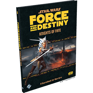 Star Wars: Force and Destiny: Knights of Fate - 