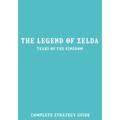 The Legend of Zelda Tears of the Kingdom: Complete Strategy Guide