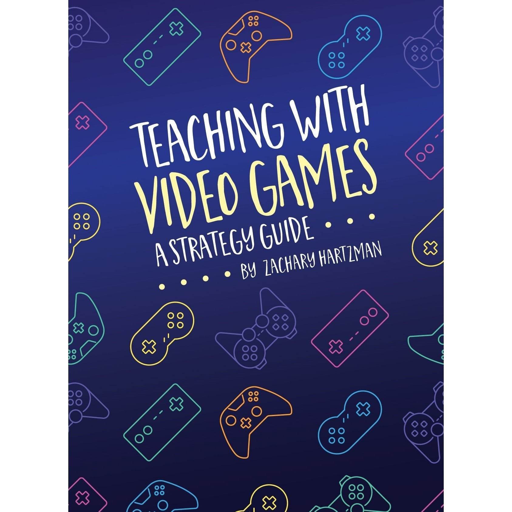 Teaching With Video Games: A Strategy Guide - Digital Download (Epub) - 