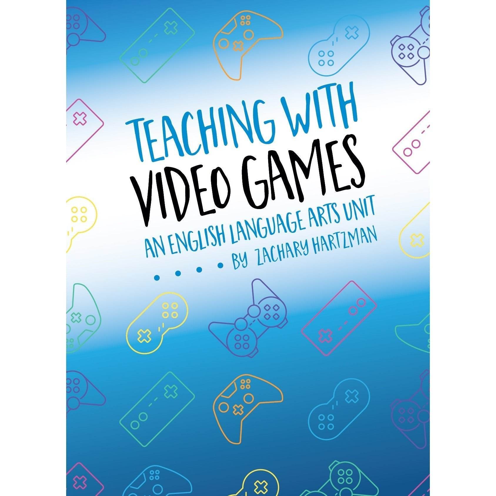 Teaching with Video Games: An English Language Arts Unit (Epub) - 
