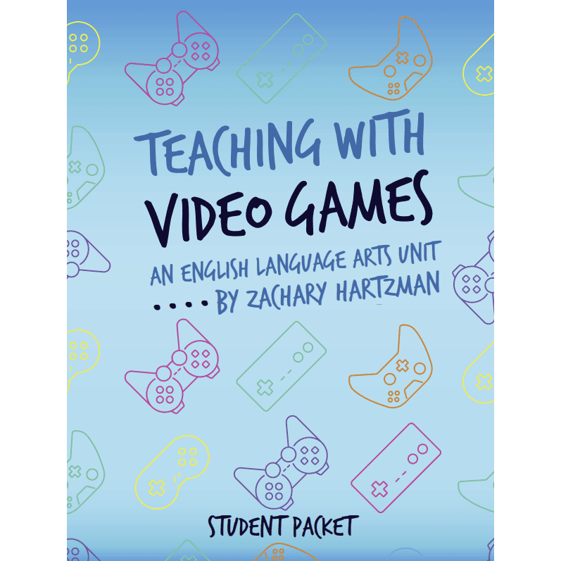 Teaching with Video Games: ELA Unit Student Packet - 