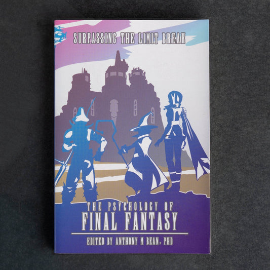 The Psychology of Final Fantasy: Surpassing The Limit Break - Paperback