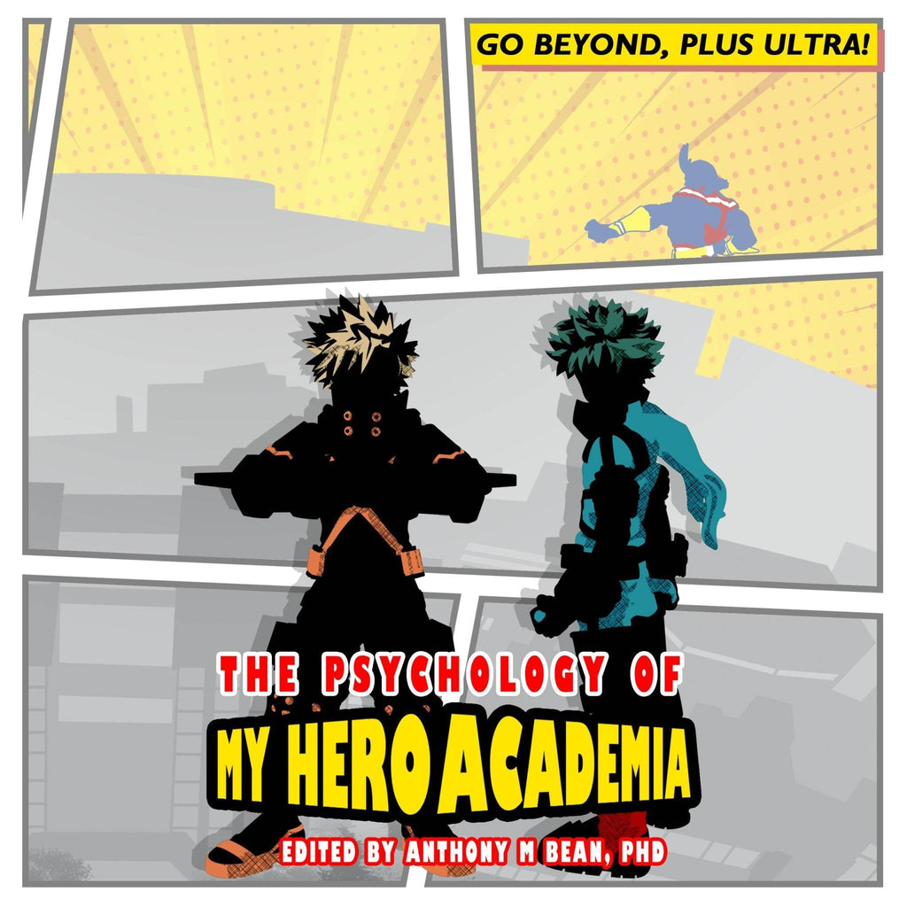 The Psychology of My Hero Academia: Go Beyond, Plus Ultra! - Paperback