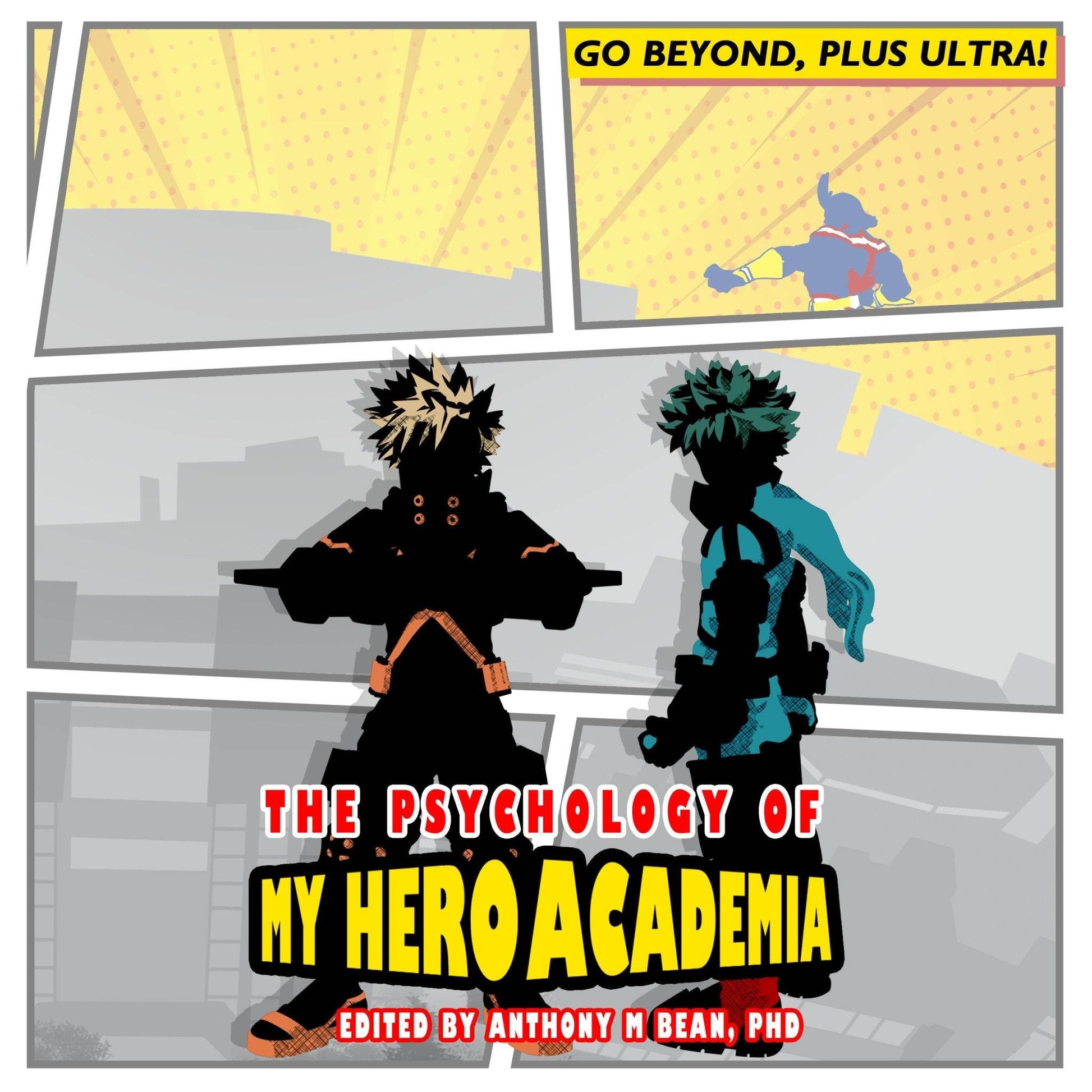 The Psychology of My Hero Academia: Go Beyond, Plus Ultra! - Paperback