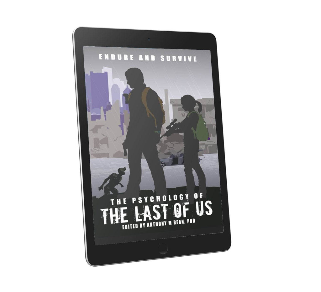 The Psychology of the Last of Us: Endure and Survive - Kindle Edition