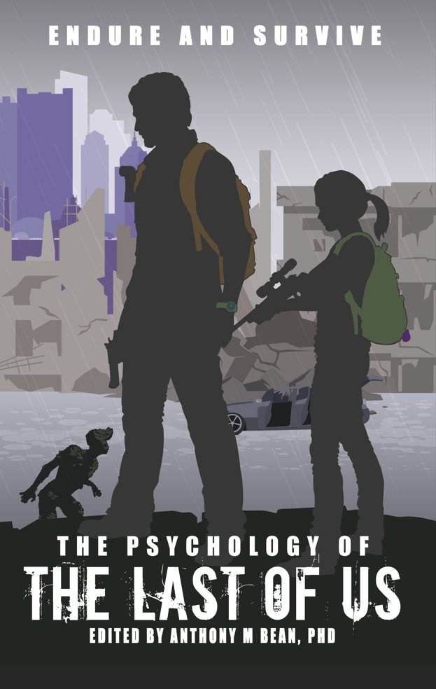 The Psychology of the Last of Us: Endure and Survive - Paperback