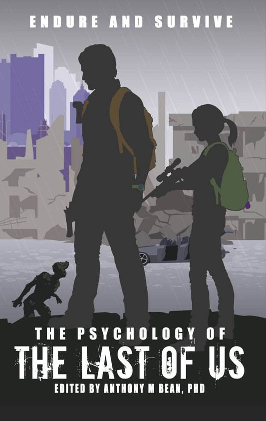 The Psychology of the Last of Us: Endure and Survive - Paperback