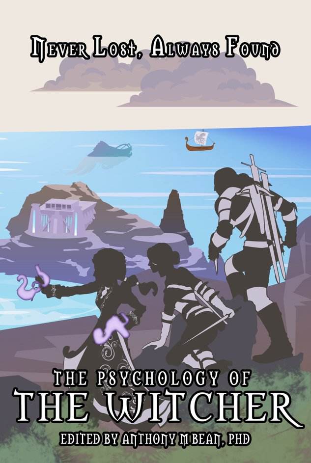 The Psychology of the Witcher: Never Lost, Always Found - Paperback