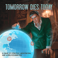Tomorrow Dies Today - 