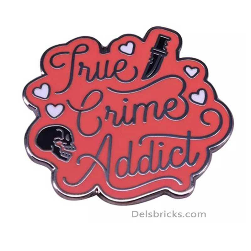 True Crime Addict Enamel Pins Near Me - 