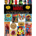 The Full-Color Guide to Marvel Early Bronze Age Collectibles: From 1970 to 1973: Third Eye, Mego, F.O.O.M., and More