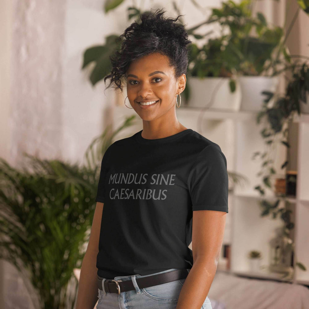 MUNDUS SINE CAESARIBUS, A World Without Caesars, Short-Sleeve Unisex T-Shirt - S