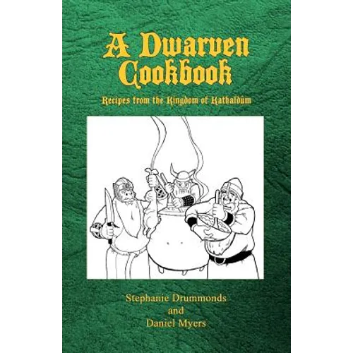A Dwarven Cookbook: Recipes from the Kingdom of Kathaldum