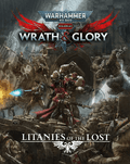 Warhammer 40K: Wrath & Glory - Litanies of the Lost - 