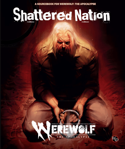 Werewolf the Apocalypse Shattered Nation - 