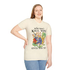 What Doesn't Kill You Gives You XP T-Shirt