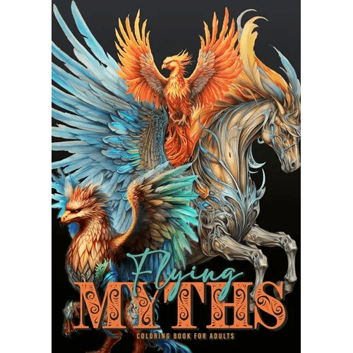 Flying Myths Coloring Book for Adults: Greek Mythology Coloring Book Fantasy Coloring Book for Adults Icarus, Griffin, Phoenix Coloring Book - Paperback - 