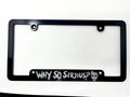 Why So Serious Billet Aluminum License Plate Frame