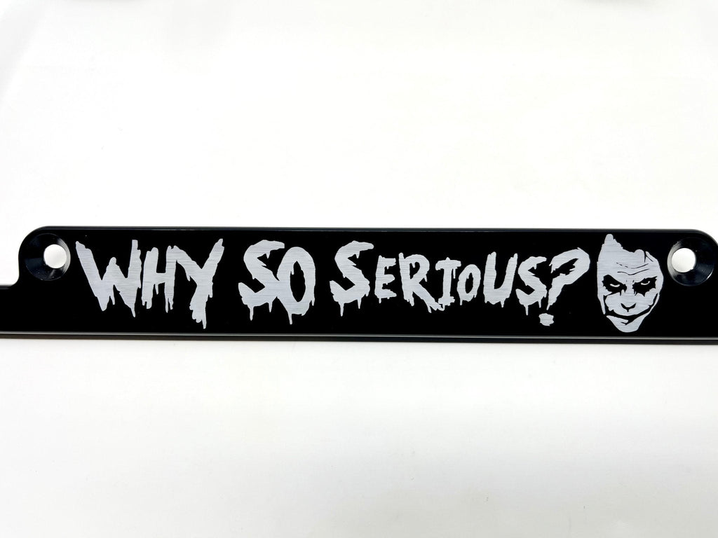 Why So Serious Billet Aluminum License Plate Frame