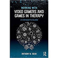 Working with Video Gamers and Games in Therapy: A Clinician's Guide - 