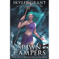 Spawn Campers: A LitRPG Adventure
