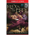 Flex in the City: A LitRPG/GameLit Adventure