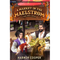 A Market in the Maelstrom: A Slice-Of-Life Litrpg Adventure