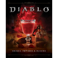 Diablo: Drinks, Potions & Elixirs: Cocktails and Provisions from Sanctuary