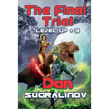 The Final Trial (Level Up +3): LitRPG Series
