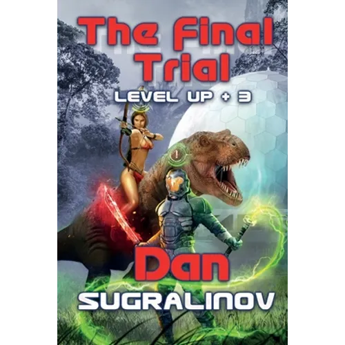 The Final Trial (Level Up +3): LitRPG Series