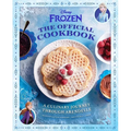 Disney Frozen: The Official Cookbook: A Culinary Journey Through Arendelle