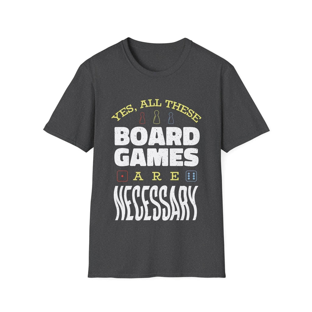 Yes All These Board Games Are Necessary T-shirt - Dark Heather / S