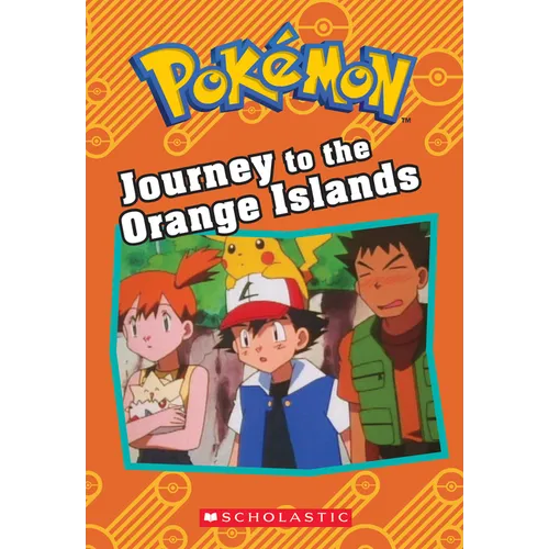 Journey to the Orange Islands (Pokémon: Chapter Book): Volume 9