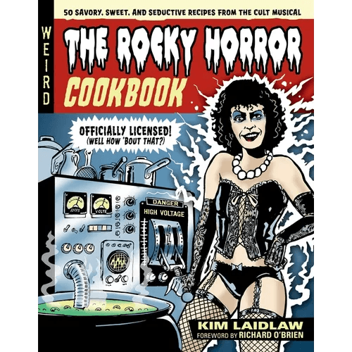 The Rocky Horror Cookbook: 50 Savory, Sweet, and Seductive Recipes from the Cult Musical [Officially Licensed] - Hardcover - 