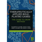 Therapeutically Applied Role-Playing Games: The Game to Grow Method - Paperback