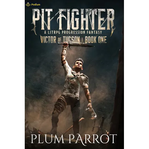 Pit Fighter: A Litrpg Progression Fantasy - Paperback